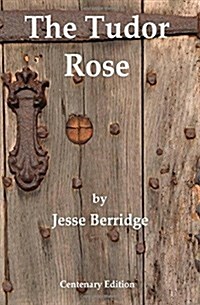 The Tudor Rose: Centenary Edition (Paperback)