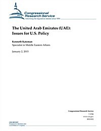 The United Arab Emirates (Uae): Issues for U.S. Policy (Paperback)