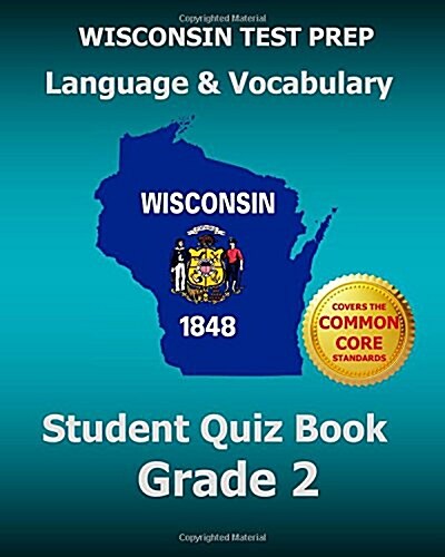 Wisconsin Test Prep Language & Vocabulary Student Quiz Book Grade 2: Covers the Common Core State Standards (Paperback)