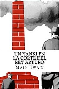 Un Yanki En La Corte del Rey Arturo (Paperback)