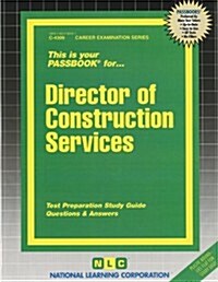 Director of Construction Services: Passbooks Study Guide (Spiral)