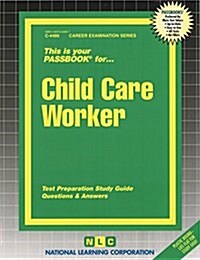 Child Care Worker: Passbooks Study Guide (Spiral)