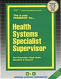 Health Systems Specialist Supervisor: Passbooks Study Guide (Spiral)