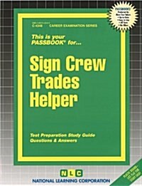 Sign Crew Trades Helper: Passbooks Study Guide (Spiral)