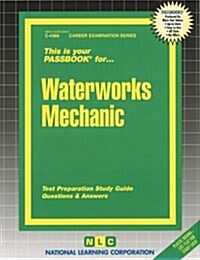 Waterworks Mechanic: Passbooks Study Guide (Spiral)