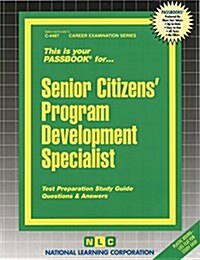 Senior Citizens Program Development Specialist: Passbooks Study Guide (Spiral)