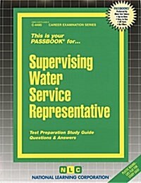 Supervising Water Service Representative: Passbooks Study Guide (Spiral)