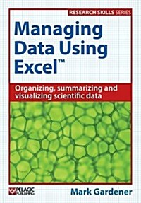 Managing Data Using Excel (Paperback)