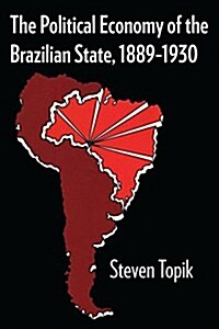 The Political Economy of the Brazilian State, 1889-1930 (Paperback)