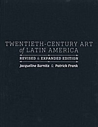 Twentieth-Century Art of Latin America: Revised and Expanded Edition (Hardcover, 2, Revised and Exp)