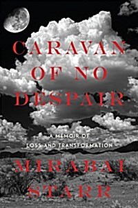 Caravan of No Despair: A Memoir of Loss and Transformation (Paperback)