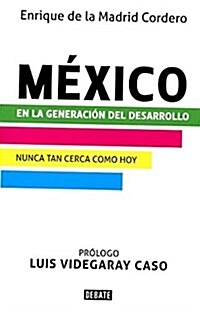 M?ico en la generaci? del desarrollo / Mexico in the generation of development (Paperback)