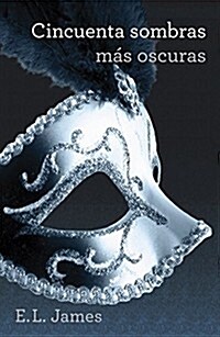 Cincuenta sombras oscuras / Fifty Shades Darker (Paperback, Translation)