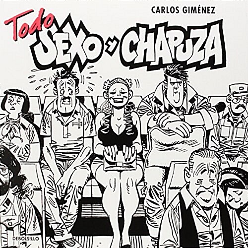 Todo sexo y chapuza / All sex and chapuza (Paperback)
