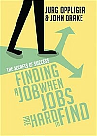 Finding a Job When Jobs Are Hard to Find (Paperback)