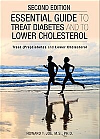 Essential Guide to Treat Diabetes and to Lower Cholesterol - Second Edition (Paperback)