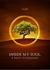 Inside My Soul, a Souls Testimonial. (Paperback)