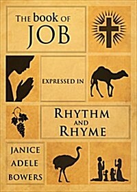 The Book of Job Expressed in Rhythm and Rhyme (Paperback)
