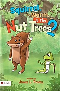 The Squirrel, the Worm, and the Nut Trees 2 (Paperback)