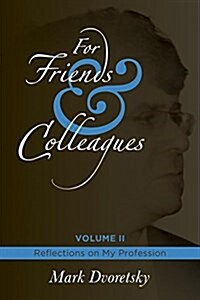 For Friends & Colleagues Volume II: Reflections on My Profession (Paperback)