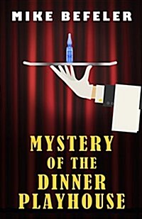 Mystery of the Dinner Playhouse (Paperback, Large Print)