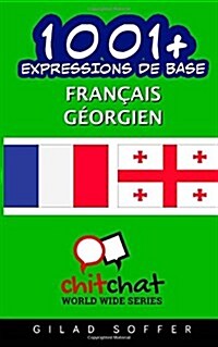 1001+ Expressions De Base Francais - Georgien (Paperback)