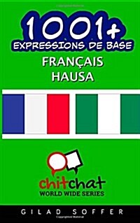 1001+ Expressions De Base Francais - Hausa (Paperback)