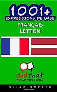 1001+ Expressions De Base Francais - Letton (Paperback)