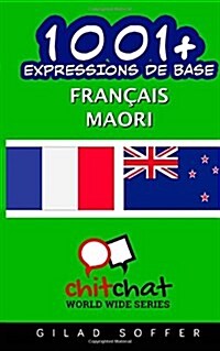 1001+ Expressions De Base Francais - Maori (Paperback)