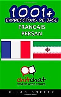 1001+ Expressions De Base Francais - Persan (Paperback)