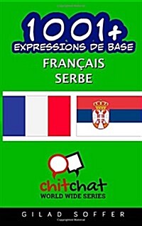 1001+ Expressions De Base Francais - Serbe (Paperback)