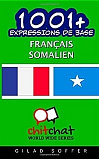 1001+ Expressions De Base Francais - Somalien (Paperback)