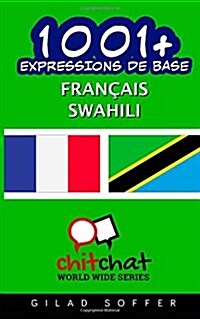 1001+ Expressions De Base Francais - Swahili (Paperback)