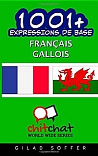 1001+ Expressions De Base Francais - Gallois (Paperback)