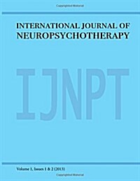 International Journal of Neuropsychotherapy Volume 1 2013 (Paperback)