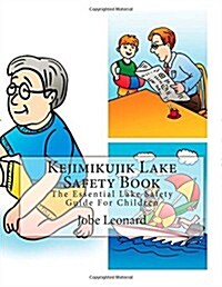 Kejimikujik Lake Safety Book: The Essential Lake Safety Guide for Children (Paperback)
