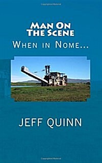 Man on the Scene: When in Nome... (Paperback)