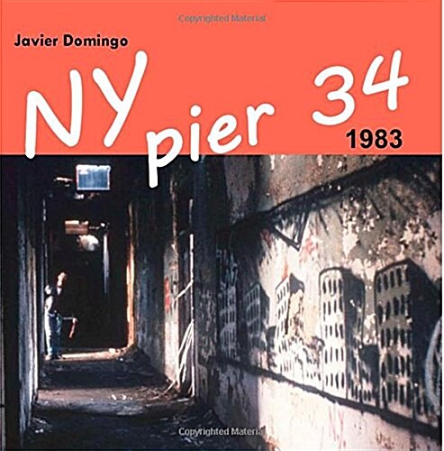 NY Pier 34: 1983 (Paperback)