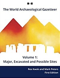 The World Archaeological Gazetteer: Major, Excavated and Possible Sites (Paperback)