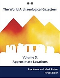 The World Archaeological Gazetteer: Approximate Locations (Paperback)