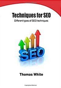 Techniques for Seo: Different Types of Seo Techniques (Paperback)