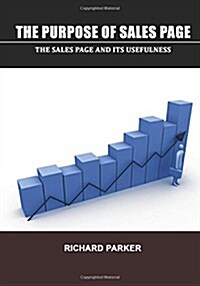 The Purpose of Sales Page: The Sales Page and Its Usefulness (Paperback)
