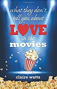What They Dont Tell You About Love in the Movies (Paperback)
