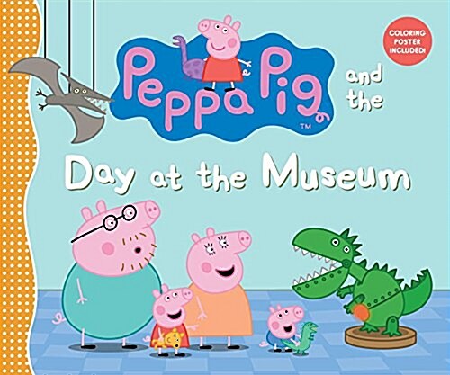 Peppa Pig and the Day at the Museum (Hardcover)