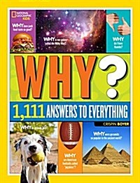 National Geographic Kids Why?: Over 1,111 Answers to Everything (Hardcover)
