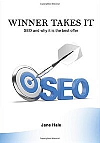 Winner Takes It: Seo and Why It Is the Best Offer (Paperback)