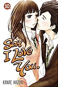 Say I Love You, Volume 10 (Paperback)