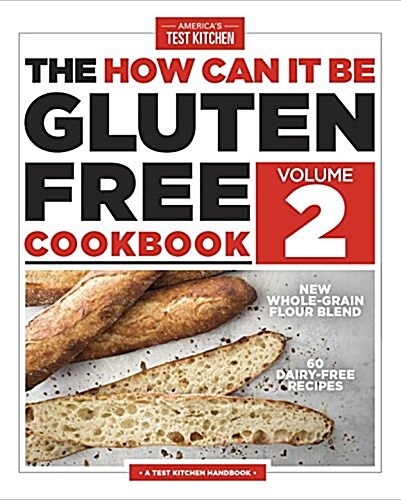 The How Can It Be Gluten Free Cookbook Volume 2: New Whole-Grain Flour Blend, 75+ Dairy-Free Recipes (Paperback)