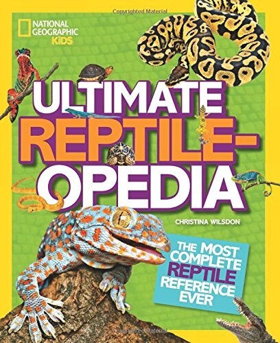 Ultimate Reptileopedia: The Most Complete Reptile Reference Ever (Hardcover)