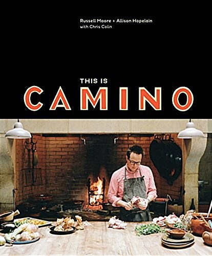 This Is Camino: [A Cookbook] (Hardcover)